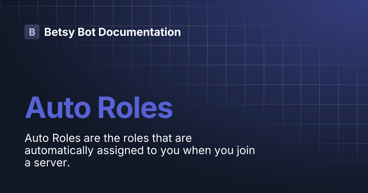 Auto Roles | Betsy Bot Documentation
