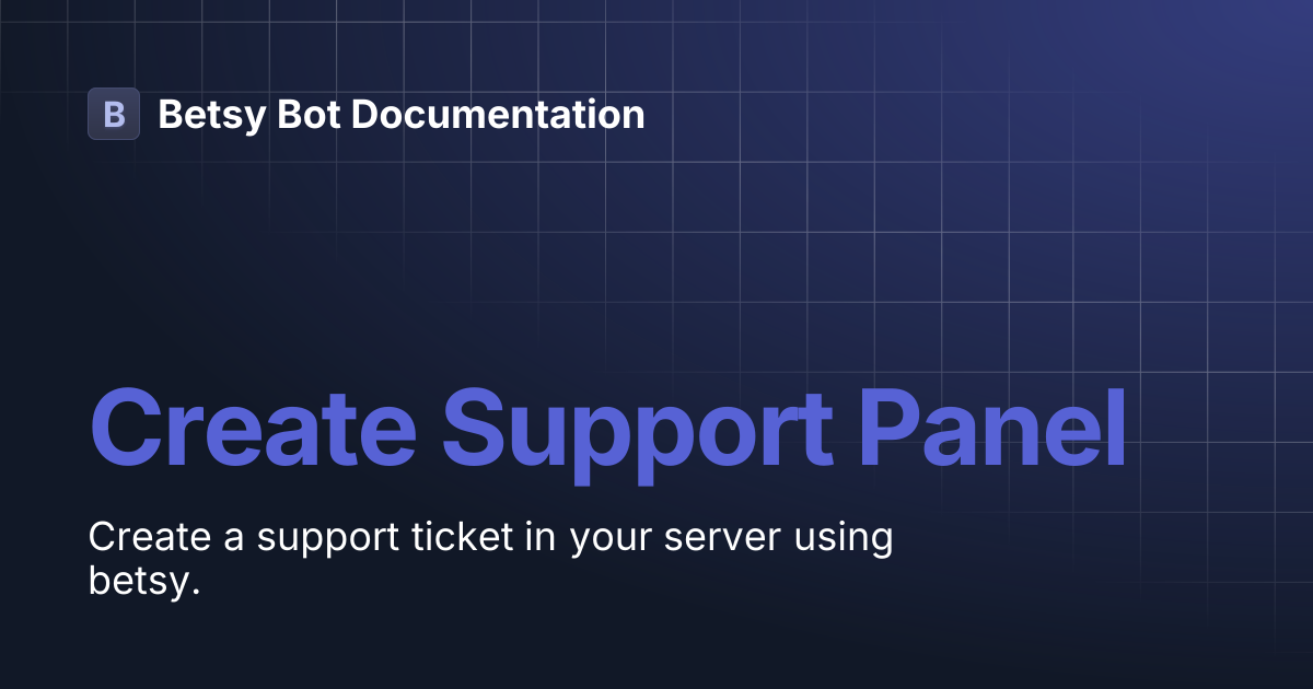 Create Support Panel | Betsy Bot Documentation